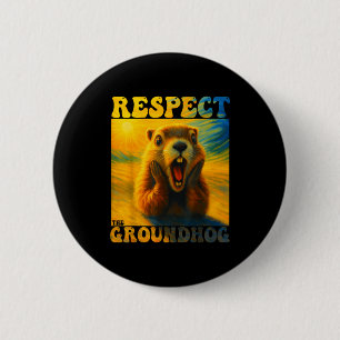 Respect The Groundhog Funny Woodchuck Cute Kids Gi 6 Cm Round Badge