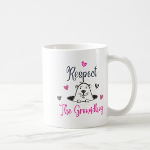 Respect The Groundhog, Funny Woodchuck Groundhog D Coffee Mug