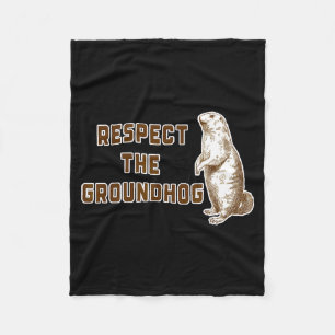 Respect The Groundhog Funny Woodchuck Image Ground Fleece Blanket
