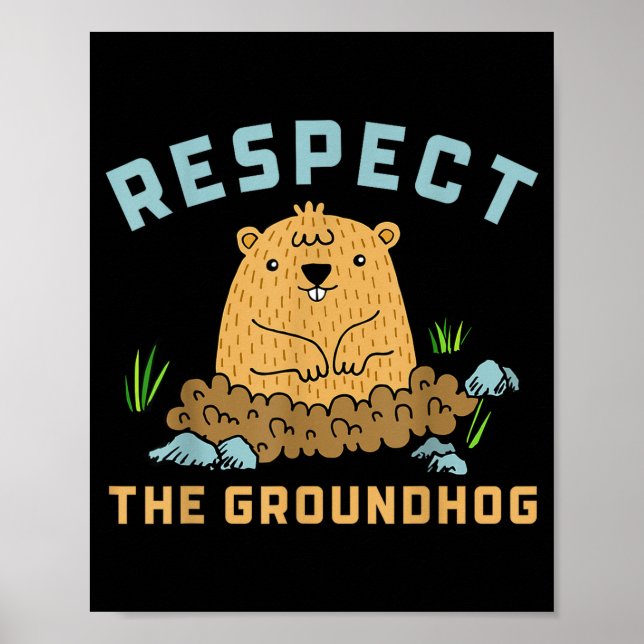 Respect The Groundhog Funny Woodchuck Image  Poster (Front)