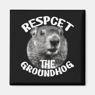 Respect The Groundhog Ground Hog Day _1 Magnet
