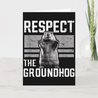 Respect The Groundhog Ground Hog Day Woodchuck Wil Card