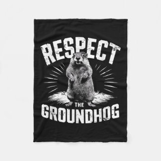 Respect The Groundhog Ground Hog Day Woodchuck Wil Fleece Blanket