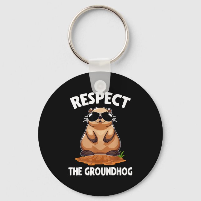 Respect The Groundhog Groundhog Lover Happy Ground Key Ring (Front)