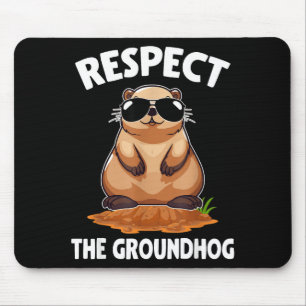 Respect The Groundhog Groundhog Lover Happy Ground Mouse Pad