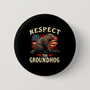 Respect The Groundhog Happy Ground-hog Day _1 6 Cm Round Badge