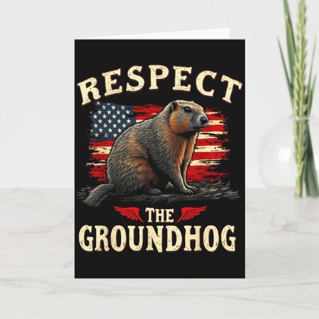 Respect The Groundhog Happy Ground-hog Day _1  Card (Front)