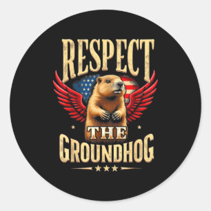 Respect The Groundhog Happy Groundhog Day 2025  Classic Round Sticker