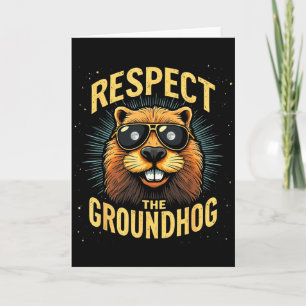 Respect The Groundhog Happy Groundhog Day _2 Card