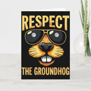 Respect The Groundhog Happy Groundhog Day Card