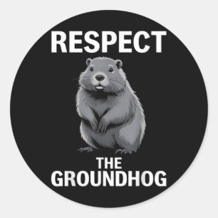 Respect The Groundhog Happy Groundhog Day Vacation Classic Round Sticker
