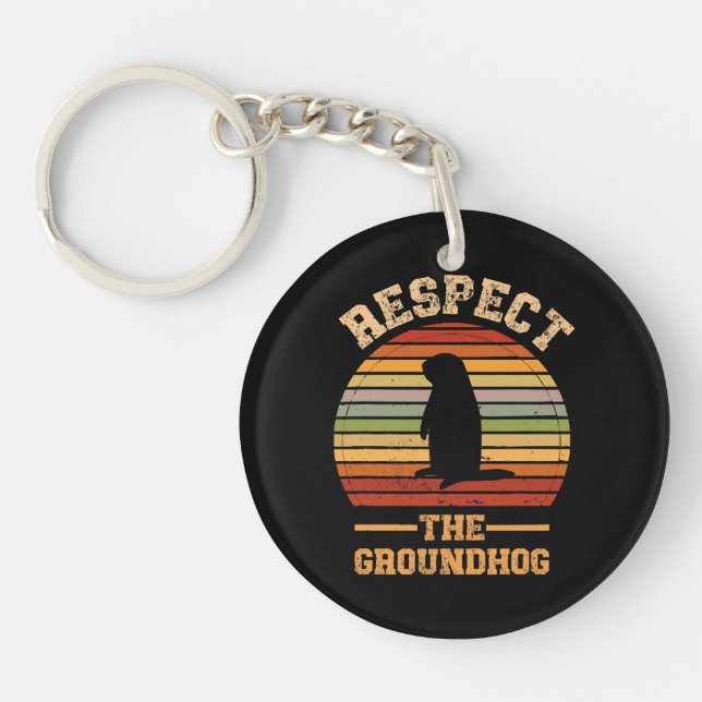 Respect The Groundhog Holiday Key Ring (Front)