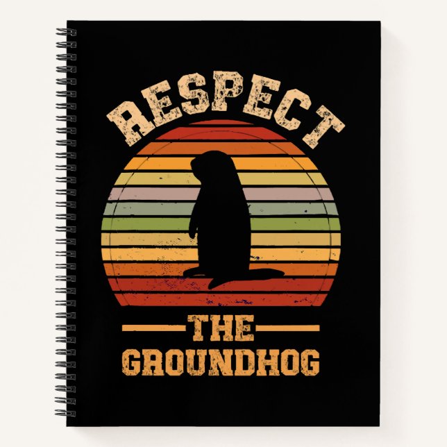 Respect The Groundhog Holiday Notebook (Front)