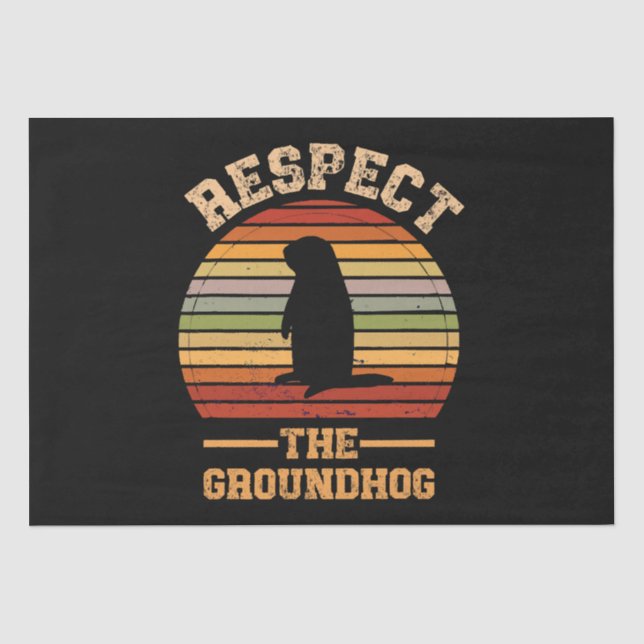 Respect The Groundhog Holiday Tissue Paper (Front)