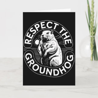 Respect The Groundhog Men Women Kids Ground Hog Da Card