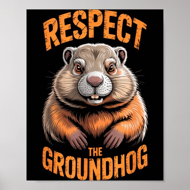 Respect The Groundhog Punxsutawney Phil Funny Holi Poster (Front)