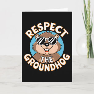 Respect The Groundhog Quirky Groundhog Day Premium Card