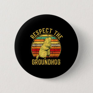 Respect The Groundhog Retro Vintage Ground Hog Day 6 Cm Round Badge