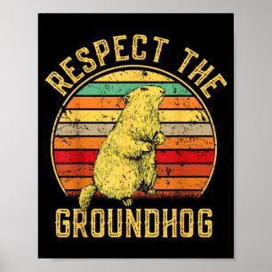 Respect The Groundhog Retro Vintage Ground Hog Day Poster