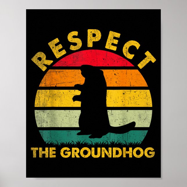 Respect The Groundhog Sunset Funny Woodchuck  Poster (Front)