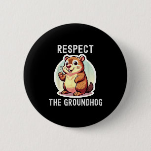Respect The Groundhog Whisperer Funny Humor Vintag 6 Cm Round Badge