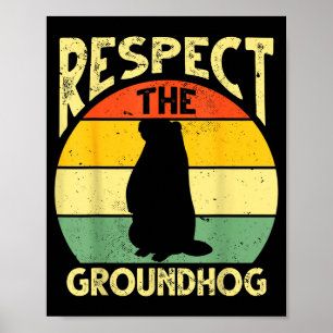 Respect The Groundhog Woodchuck Design Ground Hog  Poster