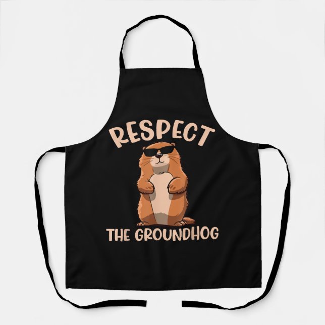 Respect The Groundhog -Woodchuck Groundhog Day Apron (Front)