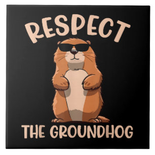 Respect The Groundhog -Woodchuck Groundhog Day Ceramic Tile