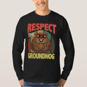 Respect The Groundhog Woodchuck Groundhog Day Cos T-Shirt