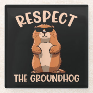 Respect The Groundhog -Woodchuck Groundhog Day Glass Coaster