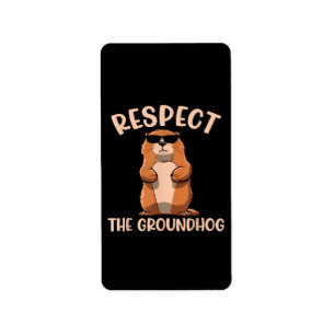 Respect The Groundhog -Woodchuck Groundhog Day Label
