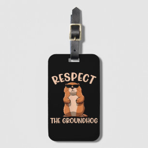 Respect The Groundhog -Woodchuck Groundhog Day Luggage Tag