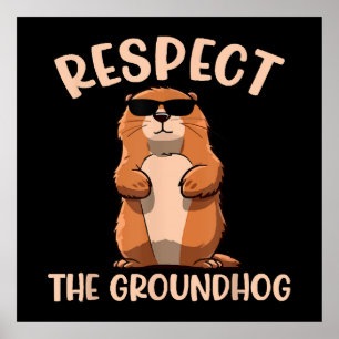 Respect The Groundhog -Woodchuck Groundhog Day Poster