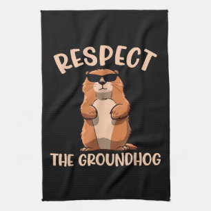 Respect The Groundhog -Woodchuck Groundhog Day Tea Towel