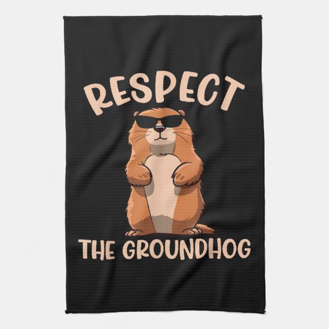 Respect The Groundhog -Woodchuck Groundhog Day Tea Towel (Vertical)