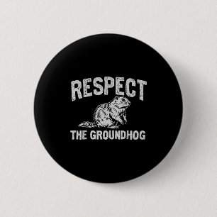 Respect The Groundhog Woodchuck Photo Ground-hog D 6 Cm Round Badge