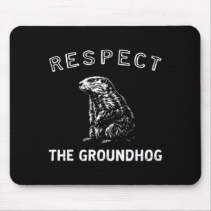 Respect The Groundhog Woodchuck Photo Ground-hog D Mouse Pad