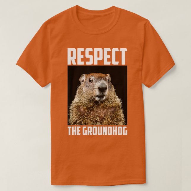 Respect The Groundhog Woodchuck Photo Ground-Hog D T-Shirt (Design Front)