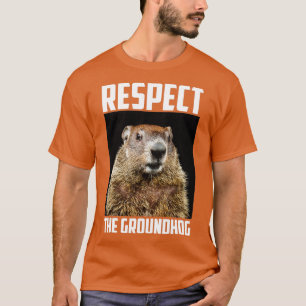 Respect The Groundhog Woodchuck Photo Ground-Hog D T-Shirt