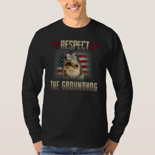 Respect The Groundhog Woodchuck Photo GroundHog Da T-Shirt