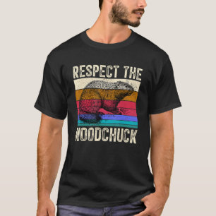 Respect The Groundhog Woodchuck Retro Ground Hog D T-Shirt