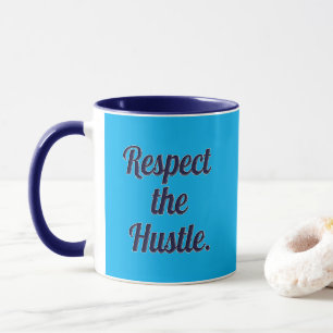 Respect the Hustle Script Design – Motivational Wo Mug
