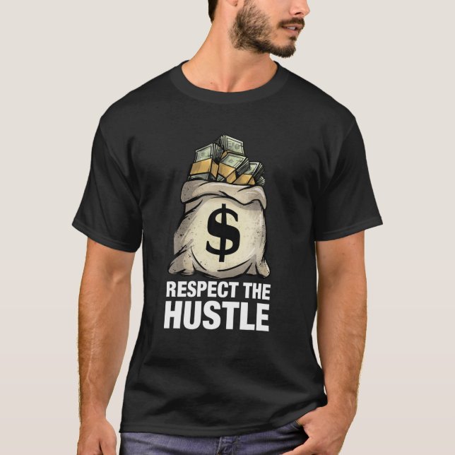 RESPECT THE HUSTLE With Money Bag T-Shirt (Front)