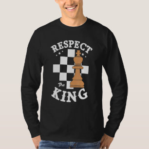 Respect The King Chess Player Board Game Grandmast T-Shirt