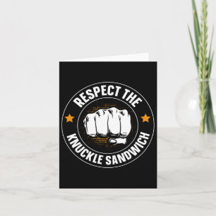 Respect The Knuckle Sandwich  Card