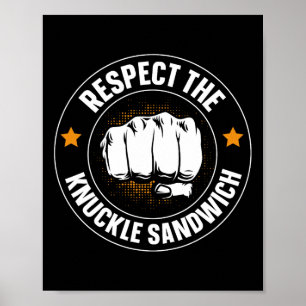 Respect The Knuckle Sandwich  Poster