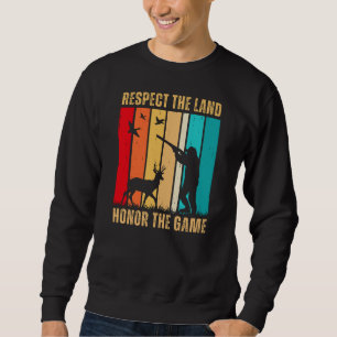 Respect the Land Honour the Game Deer Hunting Sweatshirt