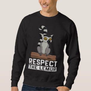 Respect The Lemur I Lemur Monkey I Cute Lemur I Ki Sweatshirt