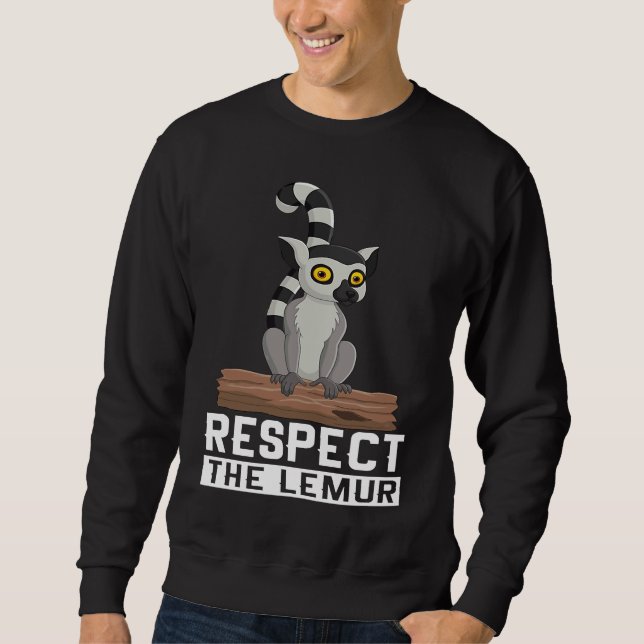 Respect The Lemur I Lemur Monkey I Cute Lemur I Ki Sweatshirt (Front)