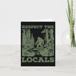 Respect The Locals Big Foot Sasquatch Walking In T Card